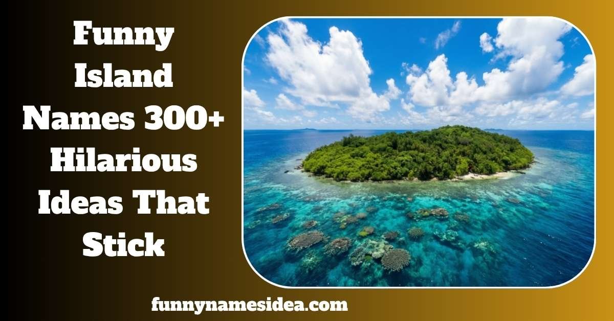 Funny Island Names