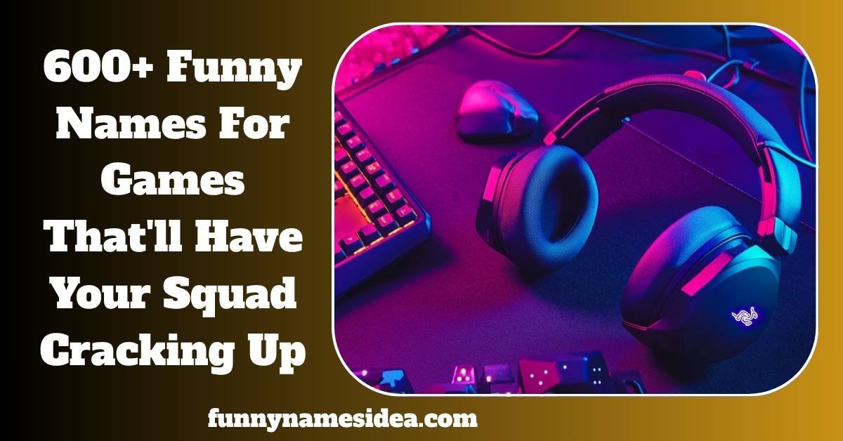 Funny Names For Games