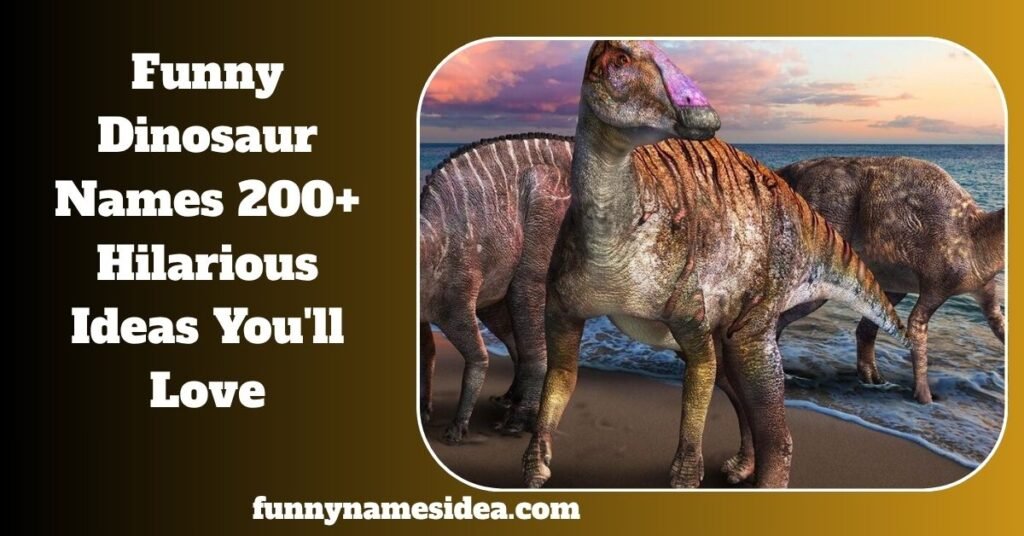 Funny Dinosaur Names